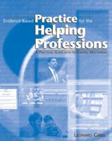 Evidence-Based Practice for the Helping Professions: A Practical Guide with Integrated Multimedia 0534539238 Book Cover