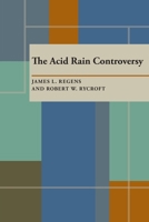 The Acid Rain Controversy (Pitt Series in Policy and Institutional Studies) 0822935821 Book Cover