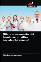 (Dis) collocamento del bambino: un Altro sociale che rompe? 6203641847 Book Cover