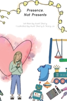 Presence, Not Presents B0DPJBPN2P Book Cover