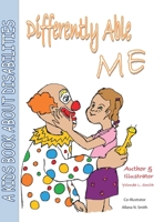 Differently Able Me : A Kids Book about Disabilities 1456846515 Book Cover