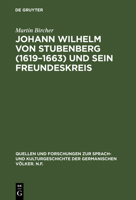 Johann Wilhelm Von Stubenberg (1619-1663) Und Sein Freundeskreis 3111292576 Book Cover