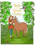 Bella and the Queen's Ponies 0578307936 Book Cover