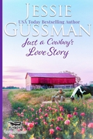 Just a Cowboy's Love Story (Sweet western Christian romance book 5) (Flyboys of Sweet Briar Ranch in North Dakota) Large Print Edition B0BYBN95LF Book Cover