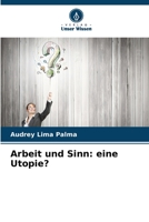 Arbeit und Sinn: eine Utopie? 6205811006 Book Cover
