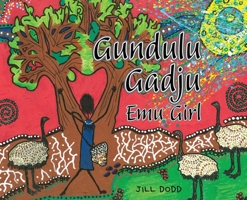 Gundulu Gadju: Emu Girl 0648768031 Book Cover