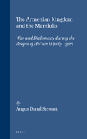 The Armenian Kingdom and the Mamluks: War and Diplomacy During the Reigns of Het'Um II (1289-1307) (Medieval Mediterranean) 9004122923 Book Cover