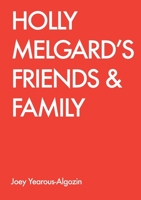 Holly Melgard's Friends & Family 0991582004 Book Cover