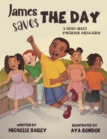 James Saves the Day!: A Story about Emotional Regulation B0FB44BXP9 Book Cover