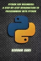 Python for Beginners A Step-by-Step Introduction to Programming with Python: Building a Strong Foundation in Python Programming for Absolute Beginners B0CN8JQBBP Book Cover