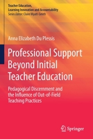 Professional Support Beyond Initial Teacher Education: Pedagogical Discernment and the Influence of Out-Of-Field Teaching Practices 981139721X Book Cover