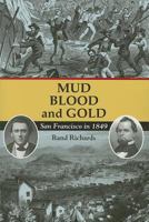 Mud, Blood, and Gold: San Francisco in 1849 1879367076 Book Cover