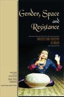 Gender, Space and Resistance Women and Theature in India 8124606927 Book Cover