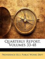 Quarterly Report, Volumes 33-48 114631633X Book Cover