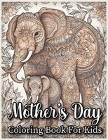 Mother's Day Coloring Book for Kids: A Fun Collection of Adorable Animals to Celebrate Mom B0C1JJTSWP Book Cover