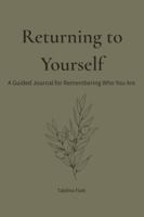 Returning to Yourself: A Guided Journal for Remembering Who You Are B0GN2LC2TC Book Cover