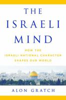 The Israeli Mind: How the Israeli National Character Shapes Our World 1250067804 Book Cover