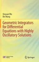 Geometric Integrators for Differential Equations with Highly Oscillatory Solutions 9811601496 Book Cover