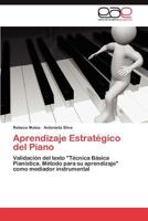 Aprendizaje Estratégico del Piano: Validación del texto "Técnica Básica Pianística. Método para su aprendizaje" como mediador instrumental 3846569550 Book Cover