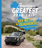 America's Greatest Road Trip: Key West to Deadhorse: 7000 Miles Across Backroad USA 0760381062 Book Cover