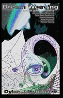 Dream Weaving: A Short Guide To Lucidity 1704635349 Book Cover