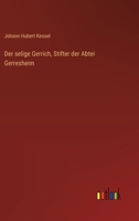 Der Selige Gerrich, Stifter Der Abtei Gerresheim 1167574451 Book Cover