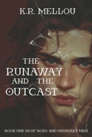 The Runaway and the Outcast (M/M Fantasy): Book One in Of Gods and Ordinary Men B0GS6C1CKZ Book Cover