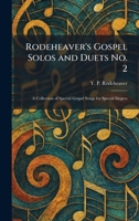 Rodeheaver's Gospel Solos and Duets No. 2: A Collection of Special Gospel Songs for Special Singers 1025684184 Book Cover