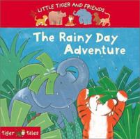 The Rainy Day Adventure (Little Tiger and Friends) 0439388686 Book Cover