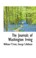 The Journals of Washington Irving: From July, 1815, to July, 1842 (Classic Reprint) 0469848898 Book Cover