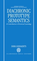 Diachronic Prototype Semantics: A Contribution to Historical Lexicology (Oxford Studies in Lexicography and Lexicology) 0198236522 Book Cover