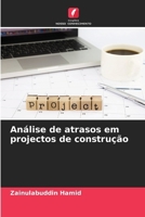 Análise de atrasos em projectos de construção (Portuguese Edition) 6208097630 Book Cover