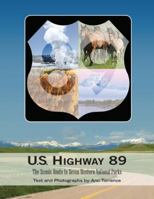 U.S. Highway 89: The Scenic Route to Seven National Parks 0970313055 Book Cover