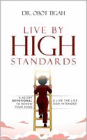 LIVE BY HIGH STANDARDS: A 40-Day Devotional to Renew Your Mind & Live the Life God Intended B0FJMS1GXM Book Cover