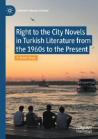Right to the City Novels in Turkish Literature from the 1960s to the Present 3030612201 Book Cover