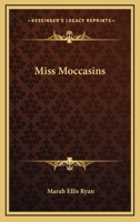 Miss Moccasins 0548292612 Book Cover