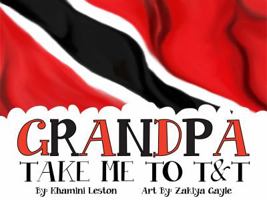 Grandpa Take Me To T&T 0991017501 Book Cover
