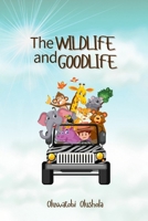 The Wildlife and Goodlife 9787775841 Book Cover