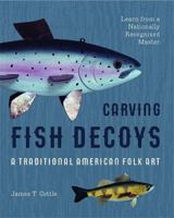 Carving Fish Decoys: A Traditional American Folk Art 0811710173 Book Cover