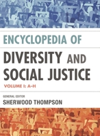 Encyclopedia of Diversity and Social Justice: Two Volumes 1442216042 Book Cover