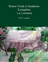 Beaver Creek in Acadienne Evangeline La Louisiane 130042849X Book Cover