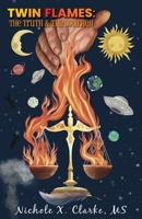 Twin Flames: The Truth & the Journey 166293145X Book Cover