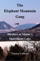 The Elephant Mountain Gang - Mystery at Maine's Moosehead Lake (Large Print) 1734735872 Book Cover