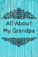 All About My Grandpa Journal: 100 Pages Notebook Paperback - Guided Journal For Grandma - Memories For The Grandchild 1671117948 Book Cover
