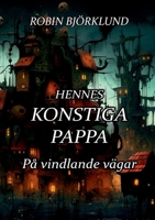 Hennes konstiga pappa: På vindlande vägar (Swedish Edition) 9180970249 Book Cover