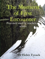 The Moment of First Encounter: Processes used by teachers of adults 0244911193 Book Cover