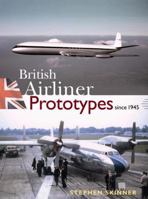 BRITISH AIRLINER PROTOTYPES SINCE 1945 1857802993 Book Cover