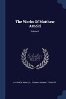 The Works of Matthew Arnold, Volume 1 1377262510 Book Cover