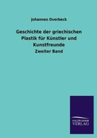 Geschichte Der Griechischen Plastik Fur Kunstler Und Kunstfreunde 373720103X Book Cover