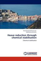 Heave reduction through chemical stabilisation 3846524352 Book Cover